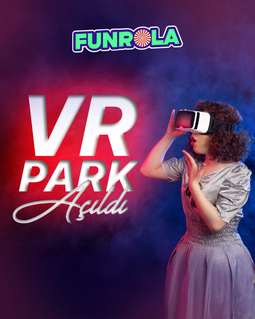 VR Park Açıldı!